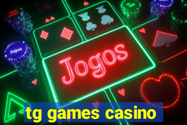 tg games casino